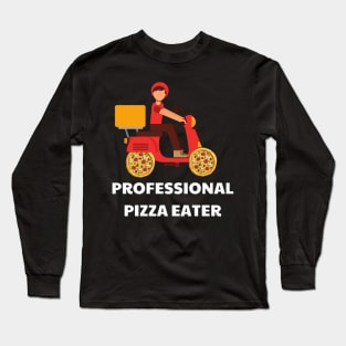 Professional Pizza Eater Long Sleeve T-Shirt